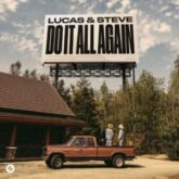 Lucas & Steve - Do It All Again