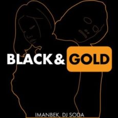 Imanbek & DJ SODA - Black & Gold