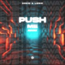 DOXIC & LIZZIP - Push Me Away (Extended Mix)