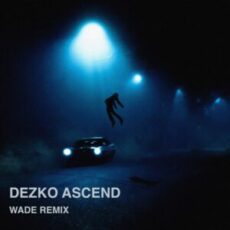 Dezko - Ascend (Wade Remix)