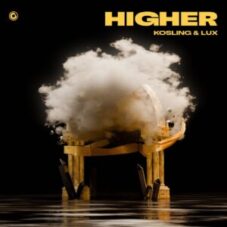 Kosling & LUX (US) - Higher (Extended Mix)