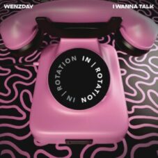 Wenzday - I Wanna Talk