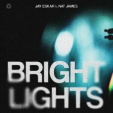 Jay Eskar & Nat James - Bright Lights