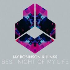 Jay Robinson & Liinks - Best Night Of My Life