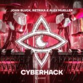 John Blvck, Retrika & Alex Mueller - Cyberhack