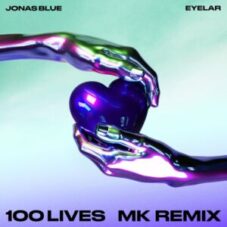 Jonas Blue & Eyelar - 100 Lives (MK Vocal Mix)