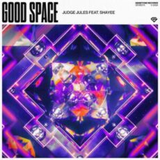 Judge Jules & Shayee - Good Space