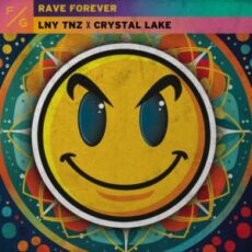 LNY TNZ & Crystal Lake - Rave Forever