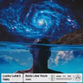 Lucky Luke & Fella - Body Like Yours (Extended Mix)