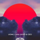 UOAK, Lara Nord & Ceci - Love or Lust (Extended Mix)