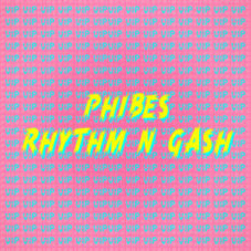 Phibes - Rhythm & Gash VIP