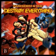 Darksiderz & Sihk - Destroy Everything (Extended Mix)