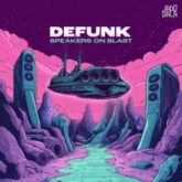 Defunk - Speakers on Blast