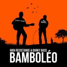 High Resistance & Durky Bass - Bamboléo