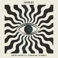 Lucky Rose - MOLLY (feat. Sarah De Warren)