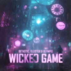 BETASTIC, Ellister & Olympis - Wicked Game (Extended Mix)