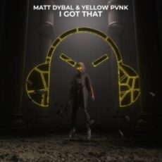 Matt Dybal & Yellow Pvnk - I Got That (Extended Mix)