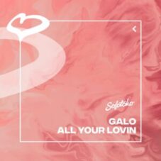 Galo - All Your Lovin (Extended Mix)