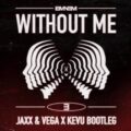 Eminem - Without Me (Jaxx & Vega x KEVU Bootleg)