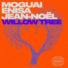 MOGUAI, Enisa & JEAN-NOËL - Willow Tree (Extended Mix)