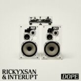 Rickyxsan & Interupt - DOPE