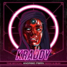 Kraddy - Android Porn (Champagne Drip Remix)