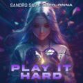 Sandro Silva & Nito-Onna - Play It Hard