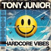 Tony Junior - Hardcore Vibes