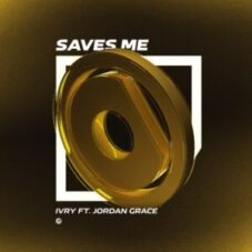 IVRY Ft. Jordan Grace - Saves Me (Extended Mix)