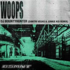 DJ Bountyhunter - Woops (Dimitri Vegas & Junkie Kid Extended Remix)