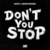 MOTi & BODYWORX - Don't You Stop (Extended Mix)