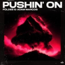 Földes & Adam Marcos - Pushin' On (Club Mix)