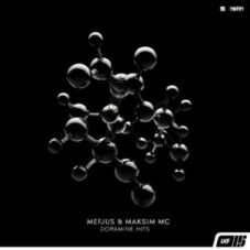 Mefjus & Maksim MC - Dopamine Hits