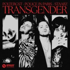 POLTERGST & Police In Paris & Staarz - Transgender