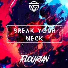 Flourian - BREAK YOUR NECK