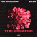 The Rocketman & SHVDZ - The Creator (Extended Mix)