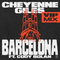 Cheyenne Giles feat. Cody Bolan - Barcelona (Extended VIP Mix)