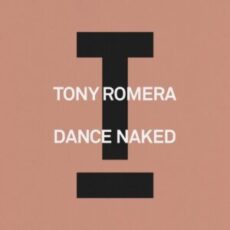 Tony Romera - Dance Naked (Extended Mix)