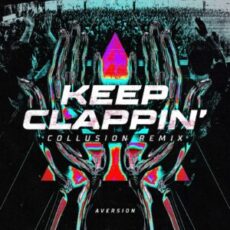 Aversion - KEEP CLAPPIN' (Collusion Remix)