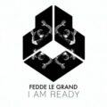 Fedde Le Grand - I Am Ready