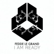 Fedde Le Grand - I Am Ready