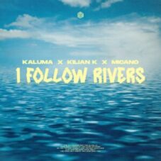 KALUMA, Kilian K & Micano - I Follow Rivers (Extended Mix)