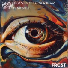 Danny Quest & Fletcher Kerr - Focus (Extended Mix)