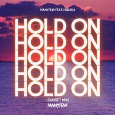 ManyFew & Hedara - Hold On (Sunset Mix)