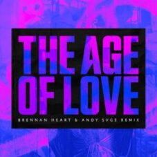 Age Of Love - The Age Of Love (Brennan Heart & ANDY SVGE Remix)