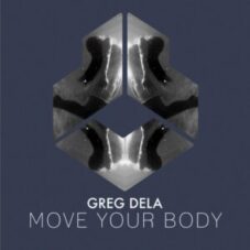 Greg Dela - Move Your Body (Extended Mix)