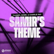 Tujamo, NOME. & Charlie Ray - Samir's Theme (Extended Mix)