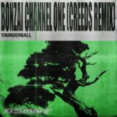 Thunderball - Bonzai Channel One (Creeds Extended Remix)