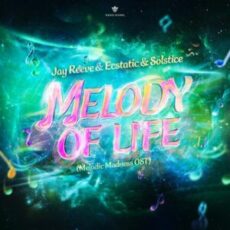 Jay Reeve & Ecstatic & Solstice - Melody Of Life (Melodic Madness OST)