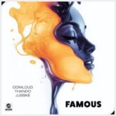 Oomloud, Thando, JusSke - Famous (Extended Mix)